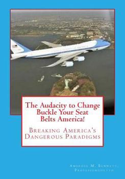 Paperback The Audacity to Change: "Breaking America's Dangerous Political & Social Paradigms" Book