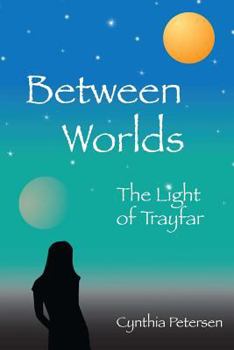 Paperback Between Worlds: The Light of Trayfar Book