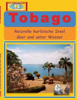 Paperback Tobago: Reizvolle karibische Insel über und unter Wasser [German] Book