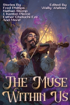 The Muse Within Us: An Anthology of Dark Fantasy and Horror (Raconteur Press Anthologies)