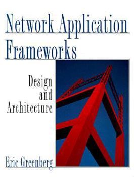 Hardcover Network Application Frameworks: Design and Architecture Book