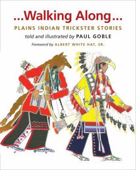 Hardcover Walking Along: Plains Indian Trickster Stories Book