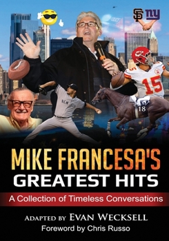 Paperback Mike Francesa's Greatest Hits: A Collection of Timeless Conversations Adapted to the Stage Book