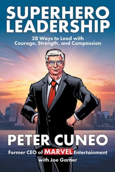 Hardcover Superhero Leadership: 28 Ways to Lead with Courage, Strength, and Compassion Book