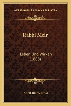 Paperback Rabbi Meir: Leben Und Wirken (1888) [German] Book