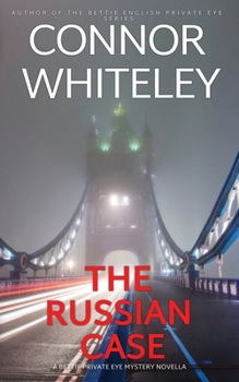 The Russian Case: A Bettie Private Eye Mystery Novella