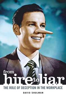 Paperback From Hire to Liar: The Role of Deception in the Workplace Book