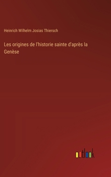 Hardcover Les origines de l'historie sainte d'après la Genèse [French] Book