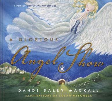 Hardcover A Glorious Angel Show: A Pop-Up Christmas Adventure Book