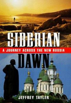 Hardcover Siberian Dawn: A Journey Across the New Russia Book