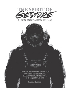 Paperback The Spirit of Gesture: A Practical Drawing Guide for Concept Development, Illustration, Animation, and Sequential Art Book