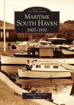 Maritime South Haven: 1900-1950 - Book  of the Images of America: Michigan
