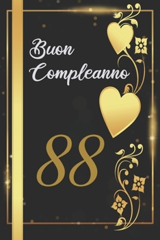BUON COMPLEANNO 88: Anni | Libro per gli ospiti |120 Pagine | Regalo per il compleanno (Italian Edition)