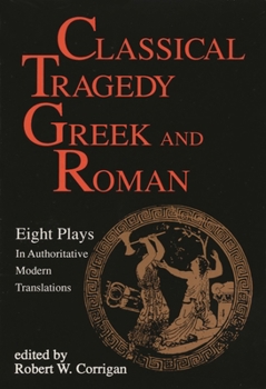 Paperback Classical Tragedy Greek and Roman: Eight Plays with Critical Essays Book