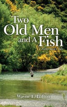 Paperback Two Old Men and A Fish: A Fisherman's Tale Book