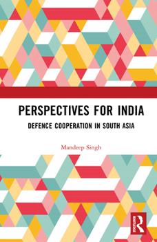 Hardcover Perspectives for India: Defence Cooperation in South Asia Book