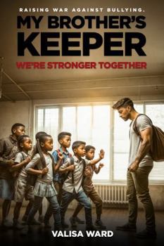 Raising War Against Bullying My Brother’s Keeper: We Are Stronger Together