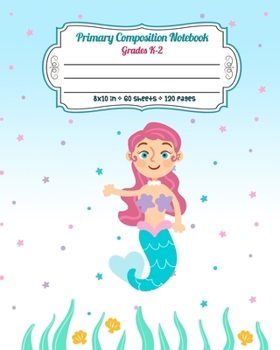 Paperback Primary Composition Notebook Grades K-2: Story Paper Journal Dashed Midline And Picture Space Exercise Book - Mermaid and Stars in Ocean Book