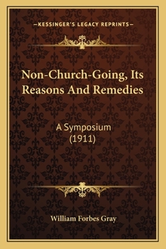 Paperback Non-Church-Going, Its Reasons And Remedies: A Symposium (1911) Book