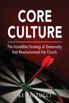 Paperback Core Culture: The Incredible Strategy of Generosity That Launched the Church Book