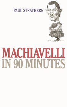 Hardcover Machiavelli in 90 Minutes Book