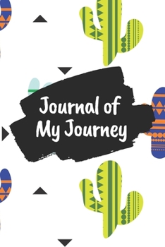 Journal of My Journey: Ethnic Cactus 6x9 120 Pages Ruled Journal Notebook Diary for Both Men Women
