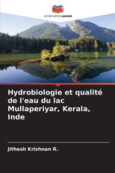 Paperback Hydrobiologie et qualité de l'eau du lac Mullaperiyar, Kerala, Inde [French] Book