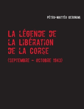 Paperback La légende de la Libération de la Corse [French] Book