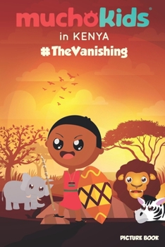 Paperback Muchokids in Kenya: #TheVanishing: Earth Adventures (Picture Book) Book