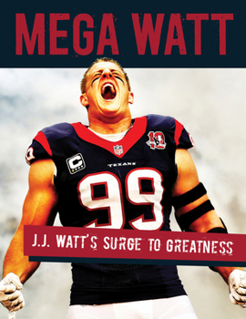 Paperback Mega Watt: J.J. Watt's Surge to Greatness Book