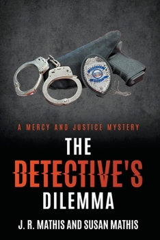The Detective's Dilemma (The Mercy and Justice Mysteries)