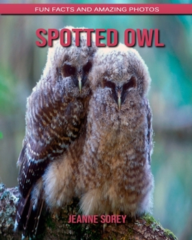 Paperback Spotted Owl: Fun Facts and Amazing Photos Book