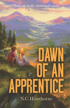 Dawn of an Apprentice: Book #1 in the Animentals Series