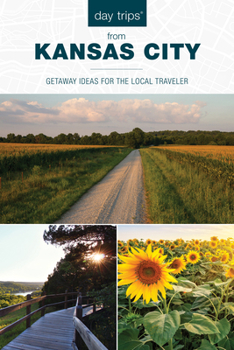 Paperback Day Trips(r) from Kansas City: Getaway Ideas for the Local Traveler Book