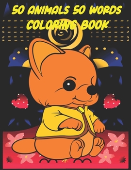 Paperback 50 Animals 50 Words Coloring Book: Beautiful Animals, For Kids 3-6 ( 110 Pages 8.5*11 Inches ) Book