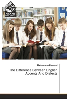 Paperback The Difference Between English Accents And Dialects Book