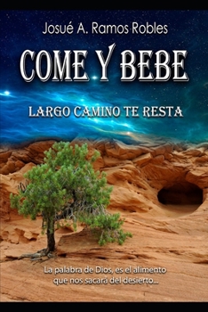 Paperback Come Y Bebe: Largo Camino Te Resta [Spanish] Book