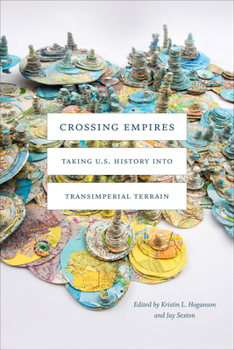 Paperback Crossing Empires: Taking U.S. History Into Transimperial Terrain Book