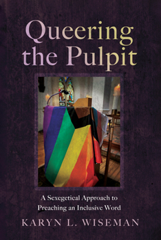 Paperback Queering the Pulpit: A Sexegetical Approach to Preaching an Inclusive Word Book