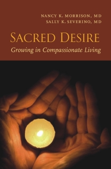 Hardcover Sacred Desire: Growing in Compassionate Living Book