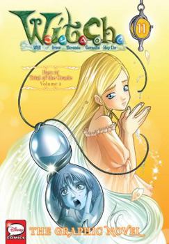 W.I.T.C.H.: The Graphic Novel, Part IV. Trial of the Oracle, Vol. 2 - Book #11 of the W.I.T.C.H. Graphic Novels