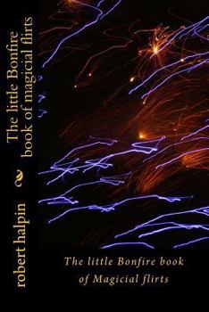 Paperback The little Bonfire book of magicial flirts Book