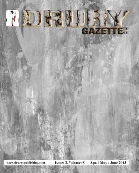 Paperback The Drury Gazette: Issue 2, Volume 8 -- April / May / June 2013 Book