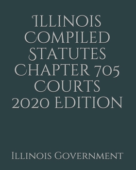 Paperback Illinois Compiled Statutes Chapter 705 Courts 2020 Edition [Large Print] Book