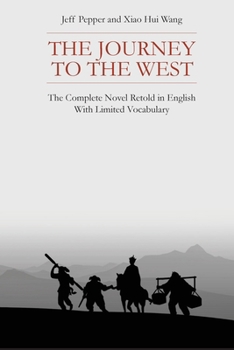 Paperback The Journey to the West: The Complete Novel Retold in English With Limited Vocabulary Book