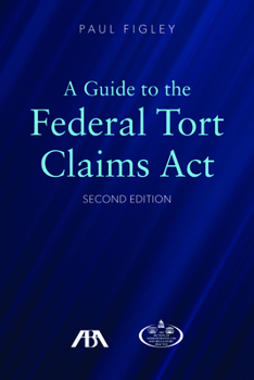 Paperback A Guide to the Federal Torts Claims Act, Second Edition Book