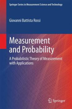 Hardcover Measurement and Probability: A Probabilistic Theory of Measurement with Applications Book