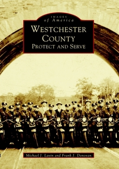 Westchester County: Protect and Serve (Images of America: New York) - Book  of the Images of America: New York