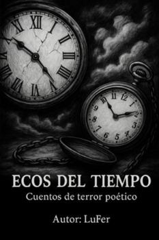 Ecos del Tiempo: Cuentos de terror poético
