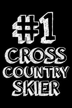 #1 Cross Country Skier: 6x9 Notebook, Ruled, Cross Country Ski Sports Journal, Notebook, Training Log Book, Draw and Write, Diary, Organizer,